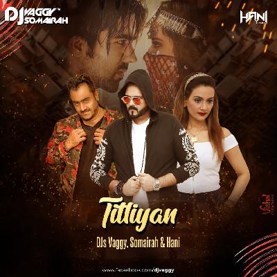 Titliyan - DJs Vaggy, Somairah & Hani Mix